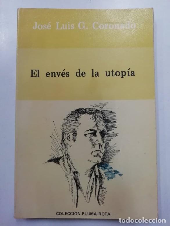 Libros: El env&eacute;s de la utop&iacute;a. Jos&eacute; Luis G Coronado 1986 - Foto 1
