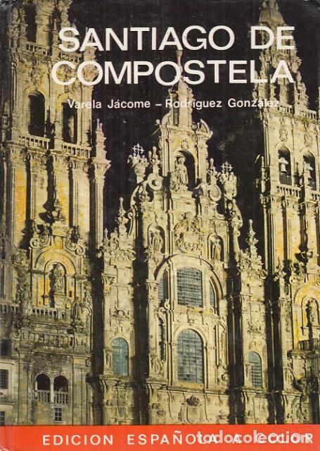 Libros: SANTIAGO DE COMPOSTELA - JACOME VARELA; RODR&Iacute;GUEZ GONZ&Aacute;LEZ - Foto 1