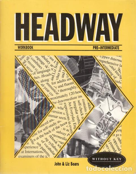 Libros: HEADWAY. WORKBOOK. PRE INTERMEDIATE. WITHOUT KEY - SOARS, JOHN AND LIZ - Foto 1