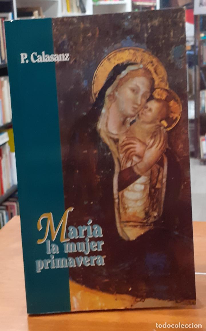 Libros: Mar&iacute;a la mujer primavera - CALASANZ, P - Foto 1