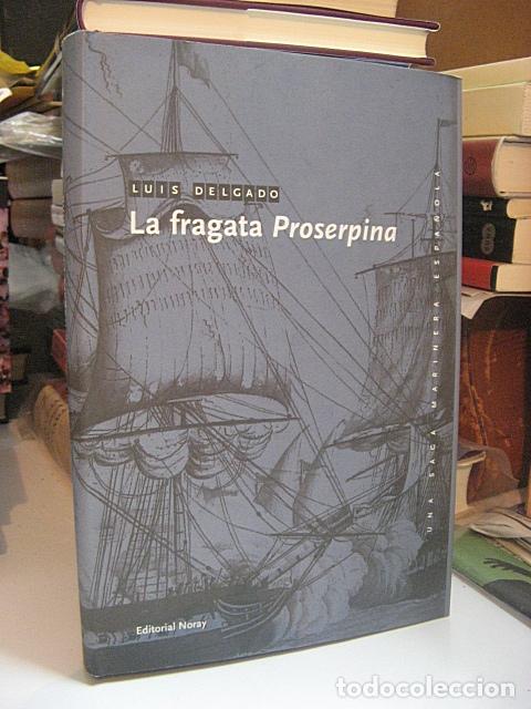 Libros: DELGADO, Luis. - LA FRAGATA PROSERPINA. - Foto 1