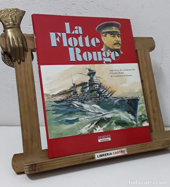 Livros em segunda m&atilde;o: La Flotte Rouge - Claude Huan. Capitaine de vaisseau de l'Acad&eacute;mie de Marine