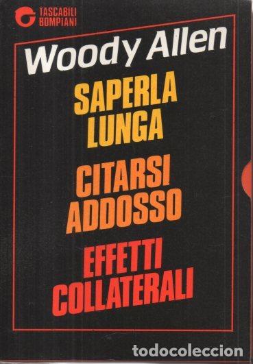 Libros: CITARSI ADDOSSO. SAPERLA LUNGA. EFFETTI COLLATERALI. - ALLEN, Woody. - Foto 1