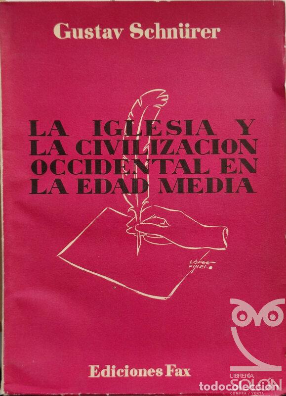 Libros: La Iglesia y la civilizaci&oacute;n occidental en la Edad Media - Tomo I - Gustav Schn&uuml;rer