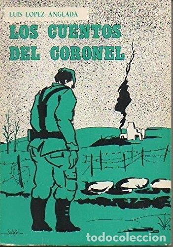 Libros: Los Cuentos Del Coronel - Luis Lopez Anglada TDK593 - Foto 1