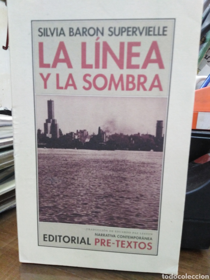 Libros: LA LINEA Y LA SOMBRA - BARON SUPERVIELLE, Silvia - Foto 1