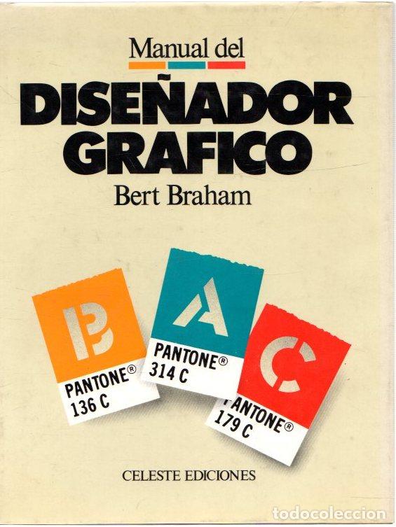 Libros: Manual del dise&ntilde;ador gr&aacute;fico - Braham, Bert - Foto 1