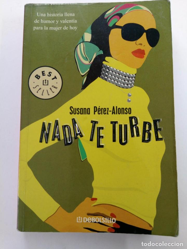 Libros: NADA TE TURBE - SUSANA P&Eacute;REZ-ALONSO - DEBOLSILLO - Foto 1
