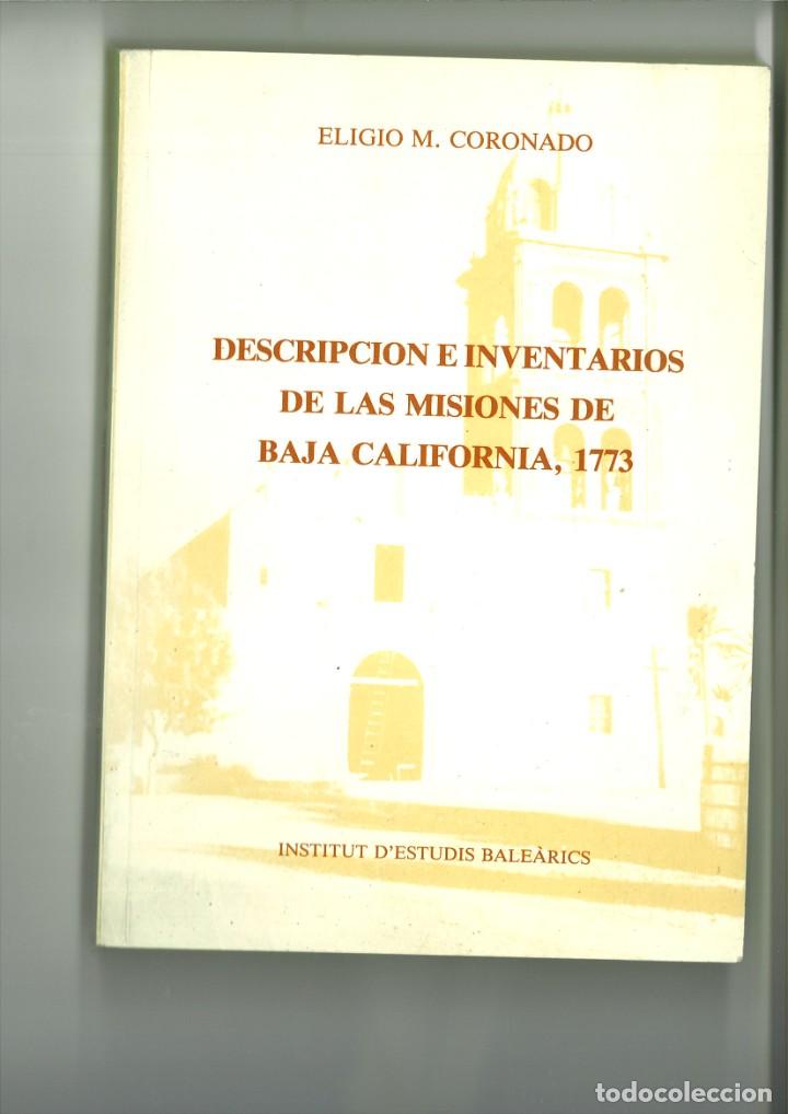 Libros: DESCRIPCI&Oacute;N E INVENTARIOS DE LAS MISIONES DE BAJA CALIFORNIA, 1773. Eligio M. Coronado