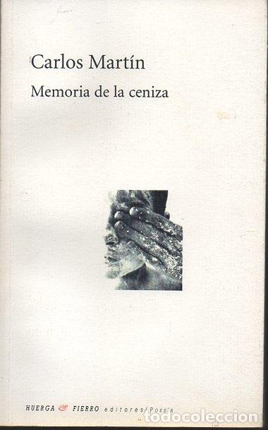 Libros: MEMORIA DE LA CENIZA. - MART&Iacute;N, Carlos. - Foto 1