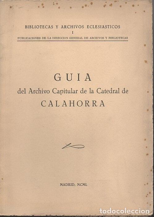Libros: GUIA DEL ARCHIVO CAPITULAR DE LA CATEDRAL DE CALAHORRA. - ANONIMO. - Foto 1