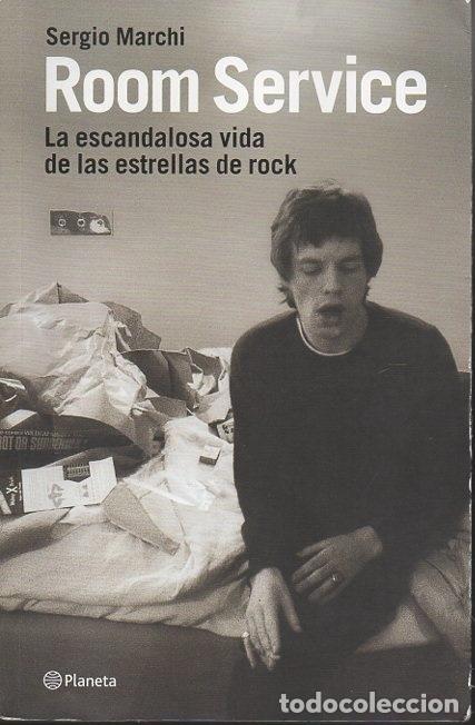 B&uuml;cher: ROOM SERVICE. LA ESCANDALOSA VIDA DE LAS ESTRELLAS DE ROCK. - MARCHI, Sergio.