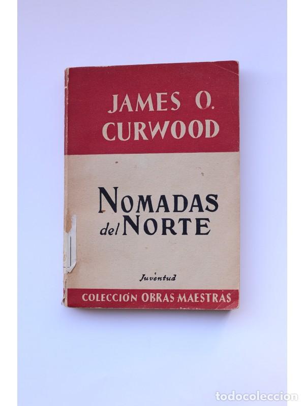 Libros: N&oacute;madas del Norte - CURWOOD, James Oliver - Foto 1