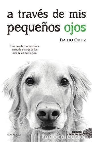 Libros: A trav&eacute;s de mis peque&ntilde;os ojos. - Emilio Ortiz. TDK594 - Foto 1