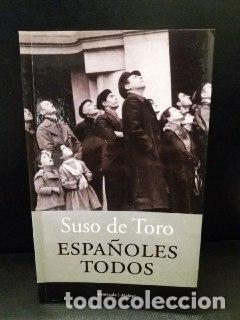 Libros: Espa&ntilde;oles todos. - TORO, Suso de: - Foto 1