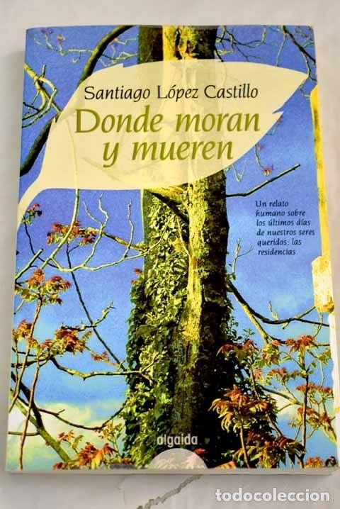 Libros: Donde moran y mueren.- L&oacute;pez Castillo, Santiago - Foto 1