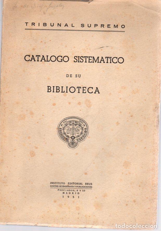 Libros: Tribunal Supremo. Cat&aacute;logo sitem&aacute;tico de su biblioteca - NO CONSTA AUTOR