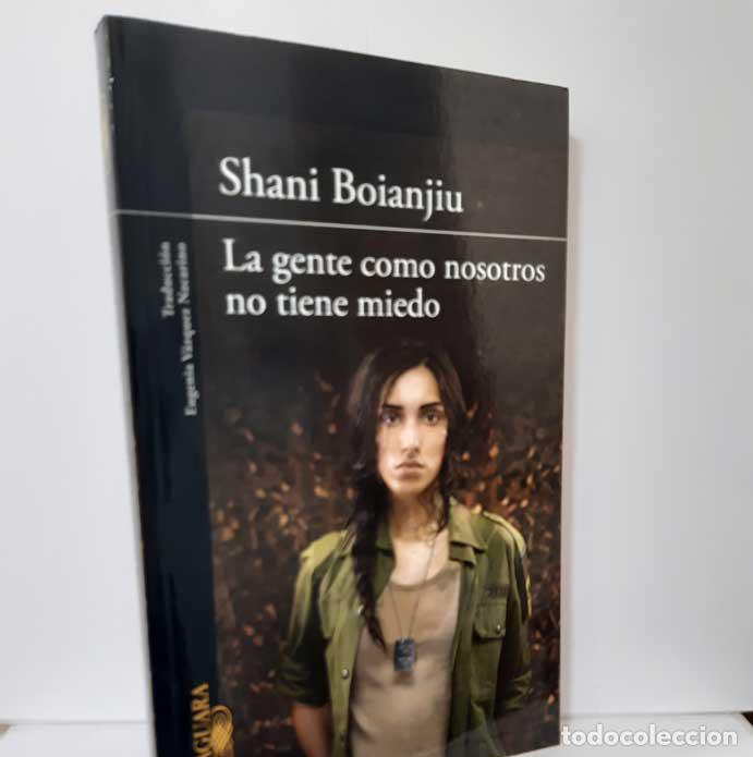 Libri di seconda mano: LA GENTE COMO NOSOTROS NO TIENE MIEDO - BOIANJIU, SHANI