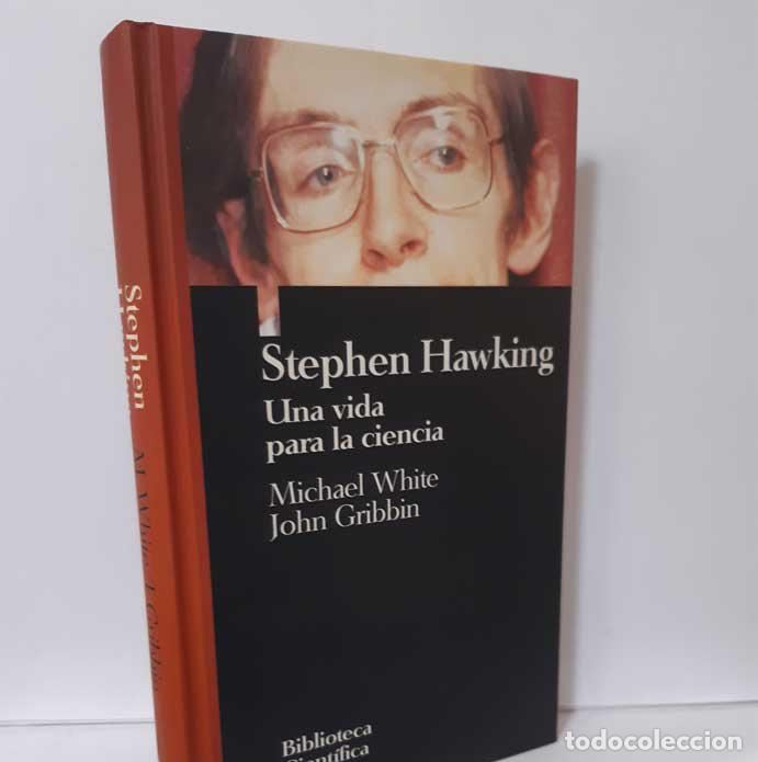 Libros: STEPHEN HAWKING, UNA VIDA PARA LA CIENCIA - WHITE, MICHAEL - GRIBBIN, JOHN - Foto 1