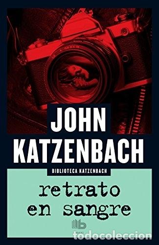 Libros: RETRATO EN SANGRE. - KATZENBACH, JOHN - Foto 1