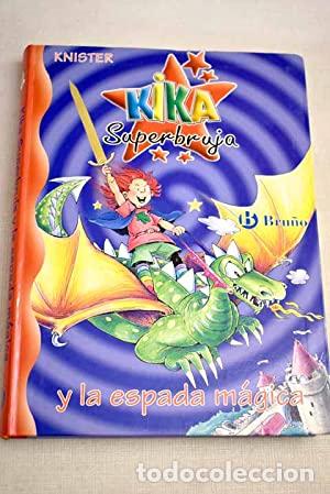 Libros: KIKA SUPERBRUJA Y LA ESPADA M&Aacute;GICA - Knister - Foto 1