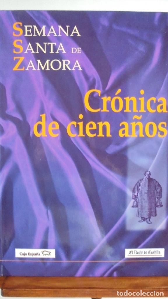 Libros: SEMANA SANTA DE ZAMORA. CR&Oacute;NICA DE CIEN A&Ntilde;OS. - ENRIQUE FERN&Aacute;NDEZ PRIETO / PEDRO GARC&Iacute;A &Aacute;LVAREZ