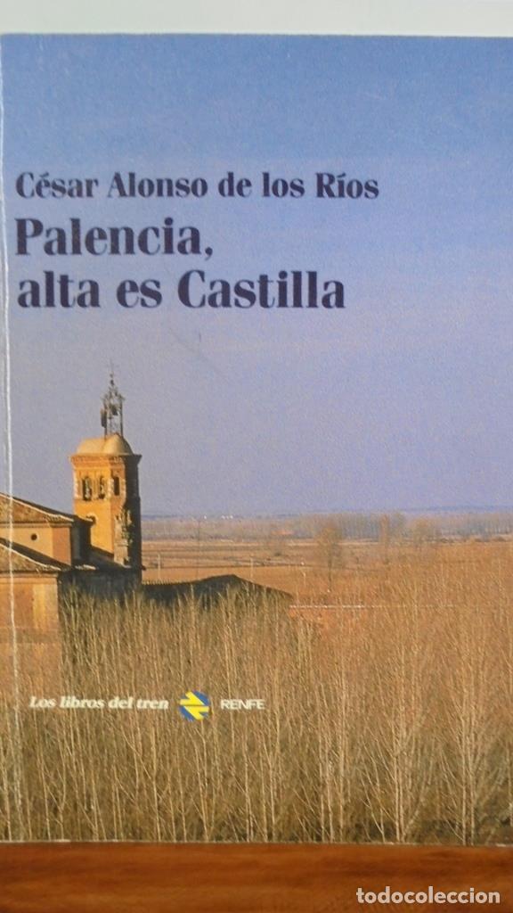 Libros: PALENCIA, ALTA ES CASTILLA - C&Eacute;SAR ALONSO DE LOS R&Iacute;OS - Foto 1