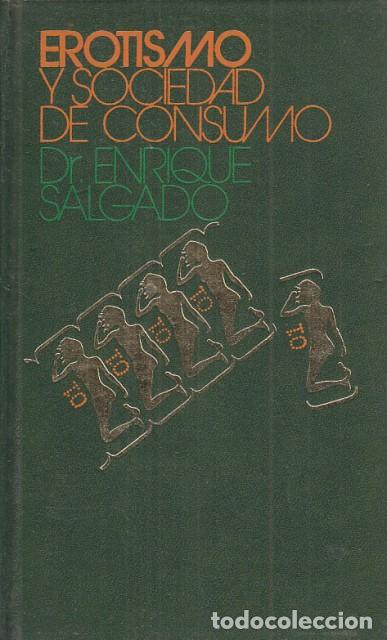 Libros: EROTISMO Y SOCIEDAD DE CONSUMO - SALGADO, ENRIQUE - Foto 1