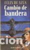 Libros: CAMBIO DE BANDERA - F&eacute;lix de Az&uacute;a - Foto 1