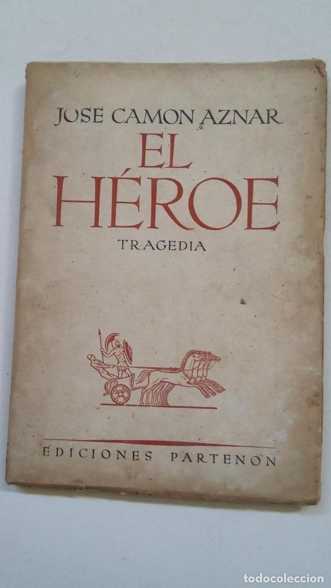 Libros: El H&eacute;roe. Tragedia. Jos&eacute; CAM&Oacute;N AZNAR. EDICIONES PARTENON. TDK172 - - Foto 1