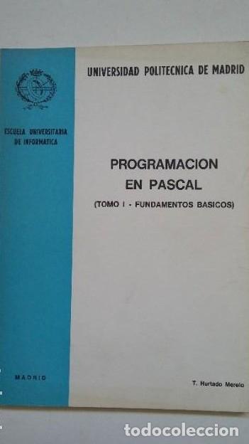 Libros: PROGRAMACION EN PASCAL. TOMO I FUNDAMENTOS BASICOS. T. HURTADO MERELO. TDK375 - - Foto 1
