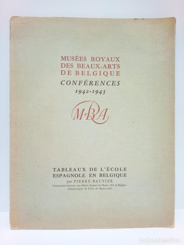 Livres: BAUTIER, Pierre - Tableaux de l'Ecole Espagnole en Belgique. (Conf&eacute;rences 1942-1943)