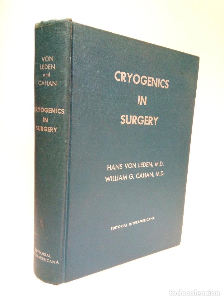Libros: LEDEN, Hans von and William G. Cahan - Cryogenics in surgery - Foto 1