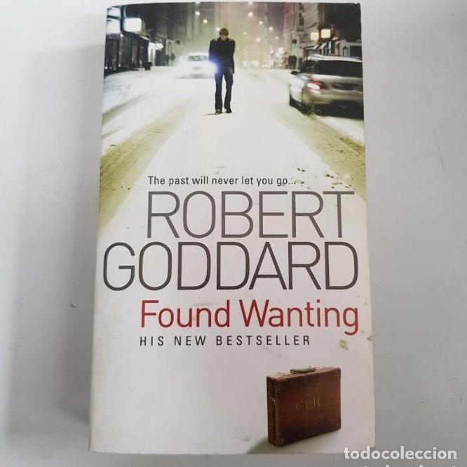 Libros: FOUND WANTING - ROBERT GODDARD - LIBRO EN INGLES - tdk479 - - Foto 1