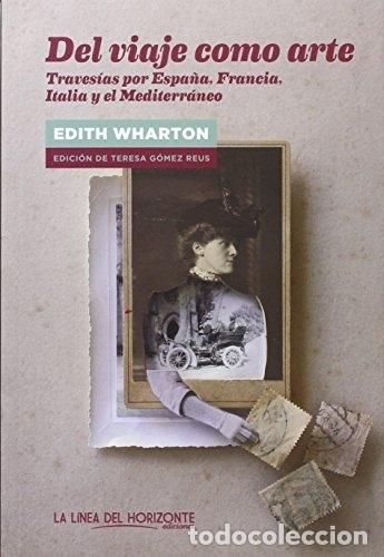 Libros: DEL VIAJE COMO ARTE - WHARTON, EDITH - Foto 1