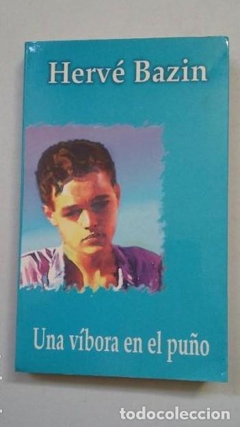 Libros: Una v&iacute;bora en el pu&ntilde;o. - Herv&eacute; Bazin. TDK249 - - Foto 1
