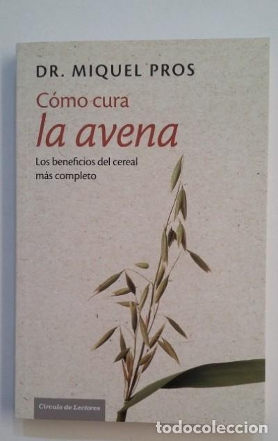 Libros: C&oacute;mo cura la avena. - Dr. Miquel Pros. TDK411 - - Foto 1