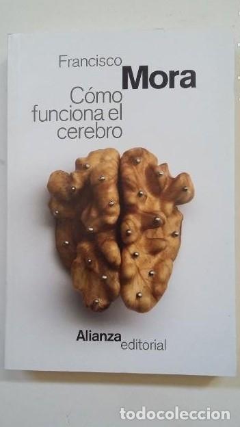 Libros: C&oacute;mo funciona el cerebro. Francisco Mora. ALIANZA EDITORIAL. TDK190 - - Foto 1