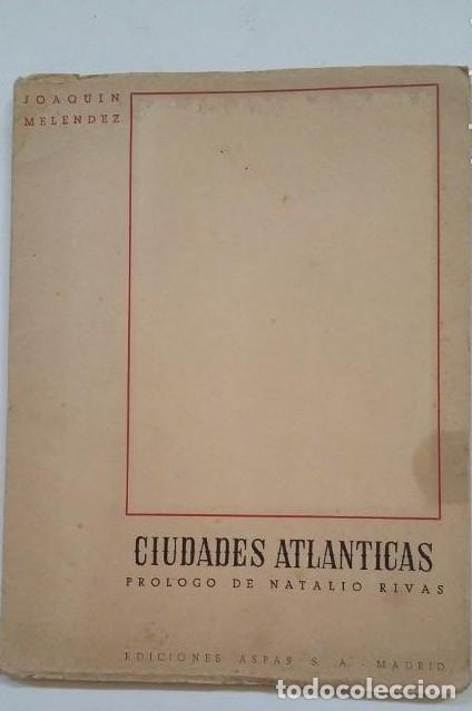 Libros: Ciudades Atl&aacute;nticas. - Joaqu&iacute;n Mel&eacute;ndez. EDICIONES ASPAS. TDK184 - - Foto 1