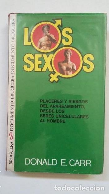 B&uuml;cher: LOS SEXOS. DONALD E. CARR. BRUGUERA DOCUMENTO. TDK181 -