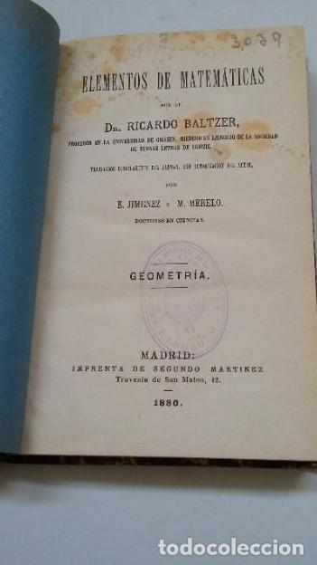 Libros: ELEMENTOS DE MATEMATICAS. DR. RICARDO BALTZER. 1880. GEOMETRIA. TDK450 - - Foto 2