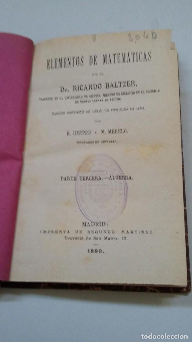 Libros: ELEMENTOS DE MATEMATICAS. DR. RICARDO BALTZER. 1880. PARTE TERCERA ALGEBRA. TDK450 - - Foto 2