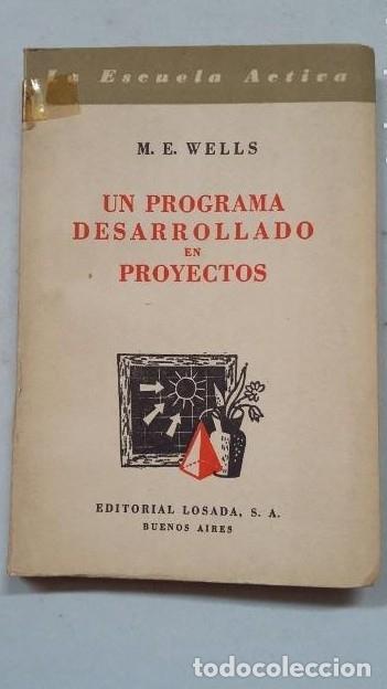 Libros: Un programa desarrollado en proyectos - M.E. Wells. EDITORIAL LOSADA. TDK457 - - Foto 1
