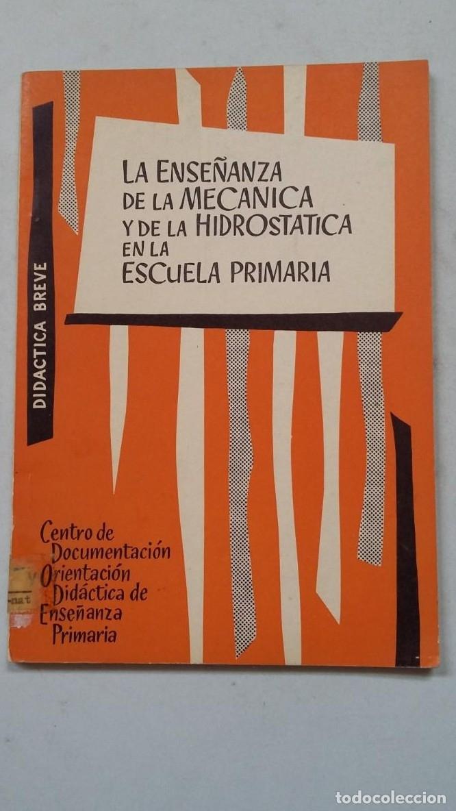 Libros: LA ENSE&Ntilde;ANZA DE LA MEC&Aacute;NICA Y DE LA HIDROST&Aacute;TICA EN LA ESCUELA PRIMARIA. TDK458 - - Foto 1