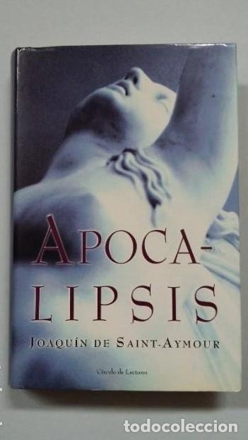 Libros: Apocalipsis. Joaqu&iacute;n de Saint-Aymour. CIRCULO DE LECTORES. TDK261 - - Foto 1