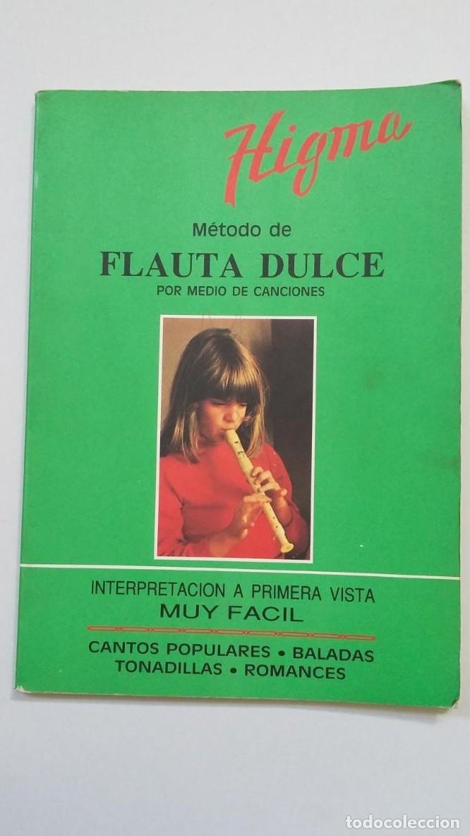 Libros: HIGMA - M&Eacute;TODO DE FLAUTA DULCE - BIU - 2005 - CANTOS POPULARES, BALADAS, TONADILLAS. TDK331 -
