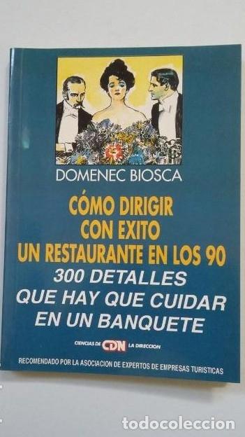 Libros: C&oacute;mo dirigir con &eacute;xito un restaurante en los 90. Domenec Biosca. TDK331 - - Foto 1