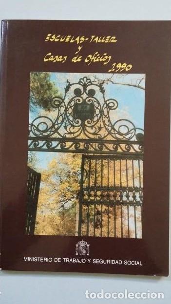 Libros: Escuelas taller y casas de oficios. 1990. Madrid. 1991. TDK301 -