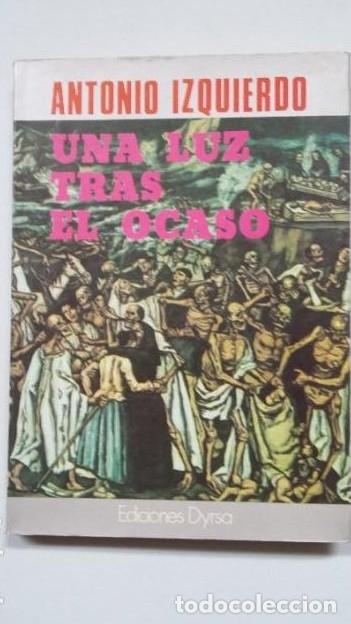 Libros: UNA LUZ TRAS EL OCASO. IZQUIERDO, Antonio -. TDK344 - - Foto 1