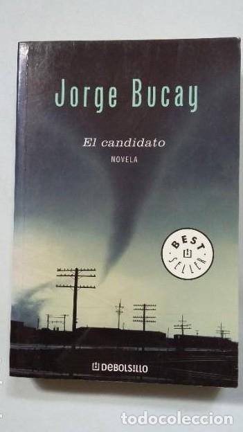 Libros: El Candidato. - Jorge Bucay. DEBOLSILLO. TDK355 - - Foto 1